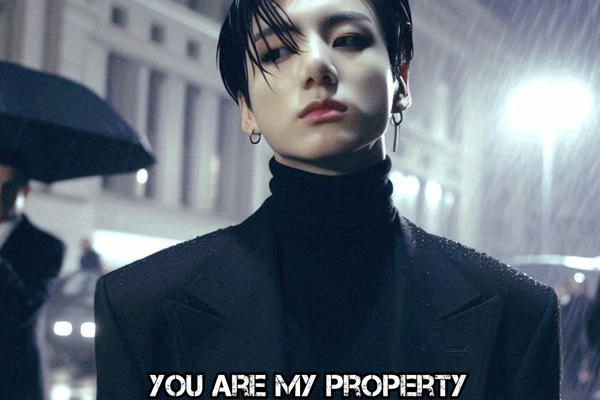 You are my property! (Ты - моя собственность!)