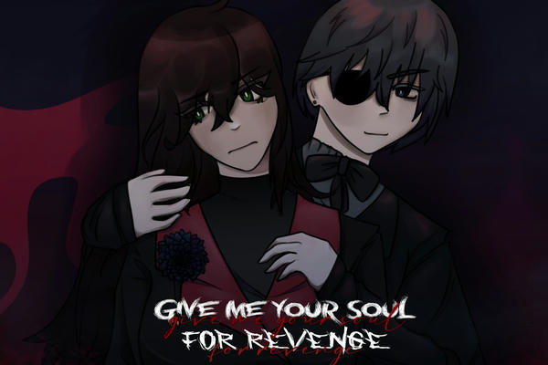 Give me your soul for revenge