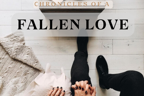 Сhronicles of a fallen love