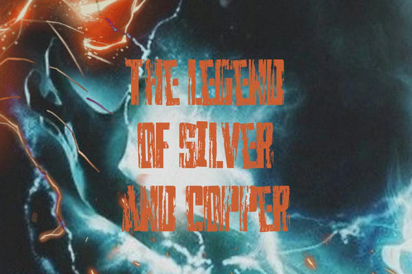 Легенда о серебре и меди | The legend of silver and copper