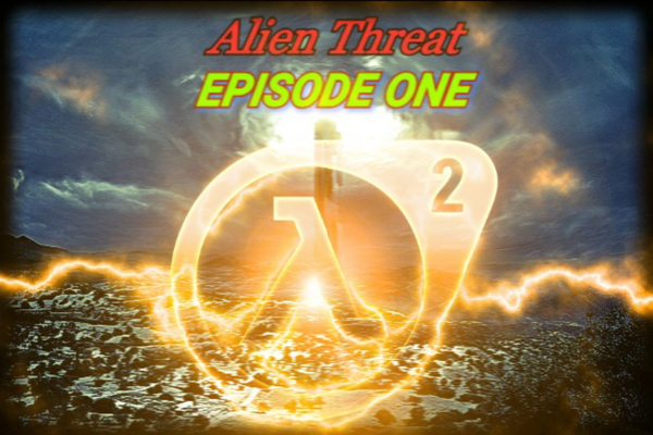 Alien Threat EPISODE ONE