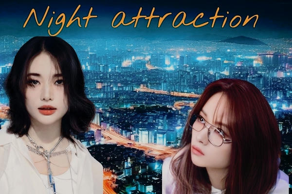 Night attraction