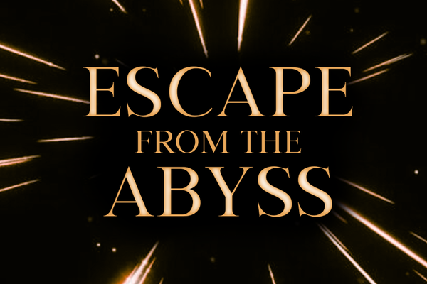 Escape from the abyss